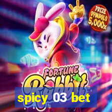 spicy 03 bet